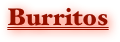 Burritos